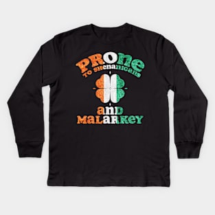 Prone To Shenanigans And Malarkey St Patricks Day Kids Long Sleeve T-Shirt